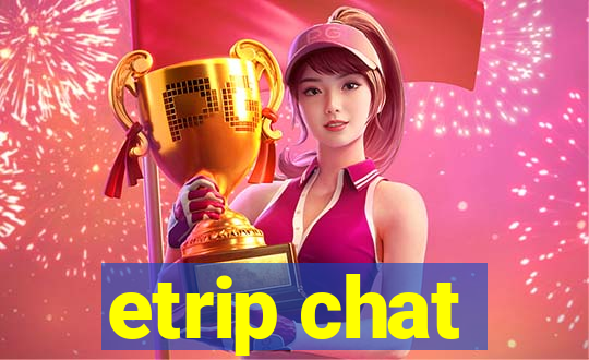 etrip chat